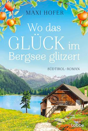 Cover for Maxi Hofer · Wo das Glück im Bergsee glitzert (Book) (2024)