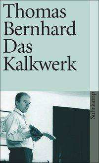 Cover for Thomas Bernhard · Suhrk.TB.0128 Bernhard.Kalkwerk (Bok)