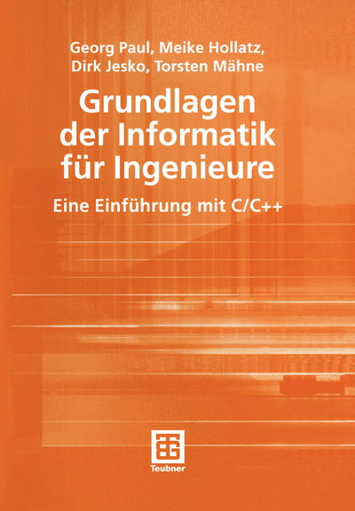 Cover for Georg Paul · Grundlagen Der Informatik Fur Ingenieure: Eine Einfuhrung Mit C/c++ (Paperback Book) [German, 2003 edition] (2003)