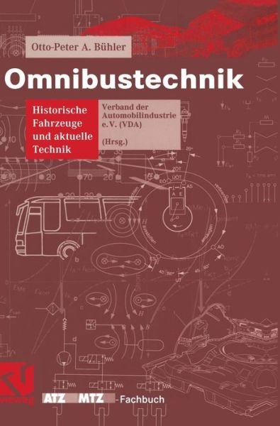 Cover for Otto-Peter A Buhler · Omnibustechnik: Historische Fahrzeuge Und Aktuelle Technik - Atz / Mtz-Fachbuch (Hardcover Book) [2000 edition] (2000)