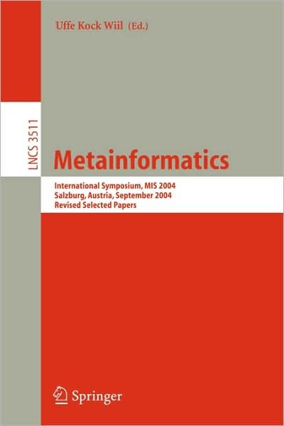 Cover for Uffe Kock Wiil · Metainformatics: International Symposium, MIS 2004, Salzburg, Austria, September 15-18, 2004, Revised Selected Papers - Lecture Notes in Computer Science (Pocketbok) [2005 edition] (2005)