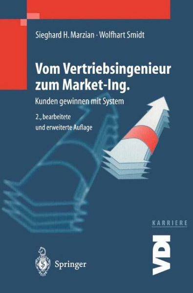 Cover for Sieghard H Marzian · Vom Vertriebsingenieur Zum Market-Ing.: Kunden Gewinnen Mit System (Hardcover Book) [2nd 2., Bearb. U. Erw. Aufl. 2002 edition] (2001)