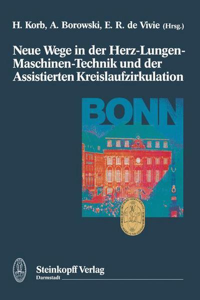 Cover for H Korb · Neue Wege in Der Herz-Lungen-Maschinen-Technik Und Der Assistierten Kreislaufzirkulation (Paperback Book) [Softcover Reprint of the Original 1st 1992 edition] (2012)