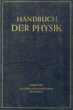 Cover for G Angenheister · Elektrizitatsbewegung in Gasen - Handbuch Der Physik (Paperback Book) [Softcover Reprint of the Original 1st 1927 edition] (1927)