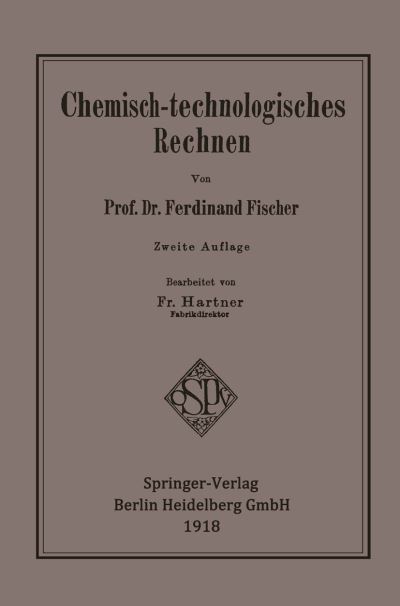 Cover for Ferdinand Fischer · Chemisch-Technologisches Rechnen (Pocketbok) [2nd 2. Aufl. 1912 edition] (1918)