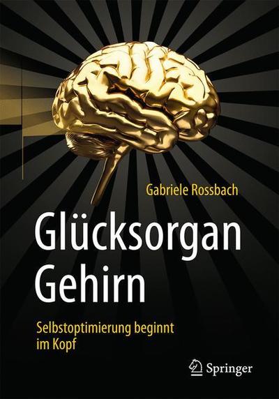 Cover for Rossbach · Gluecksorgan Gehirn (Book) (2018)