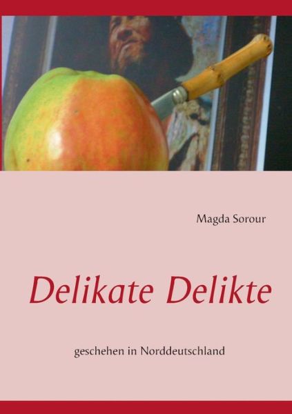 Cover for Magda Sorour · Delikate Delikte (Paperback Book) [German edition] (2013)