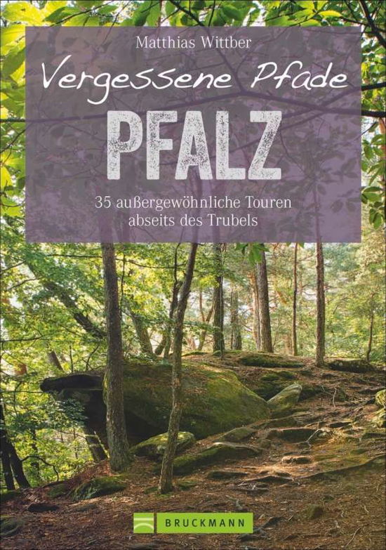 Cover for Wittber · Vergessene Pfade Pfalz (Book)