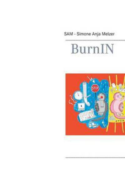 Cover for Simone a Melzer · BurnIN: Mein langer Weg aus dem Burnout (Paperback Book) (2016)