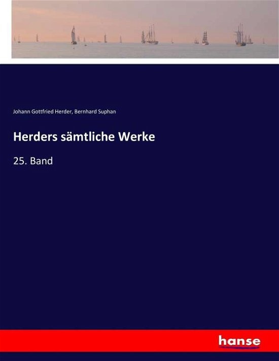 Herders sämtliche Werke - Herder - Books -  - 9783744677288 - March 12, 2017