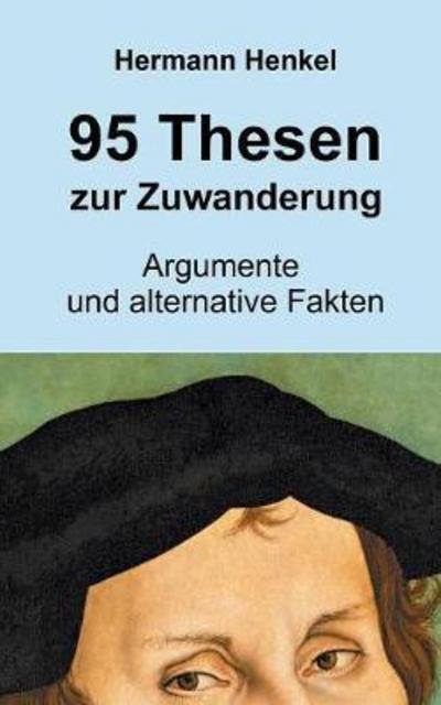 Cover for Henkel · 95 Thesen zur Zuwanderung (Book) (2017)