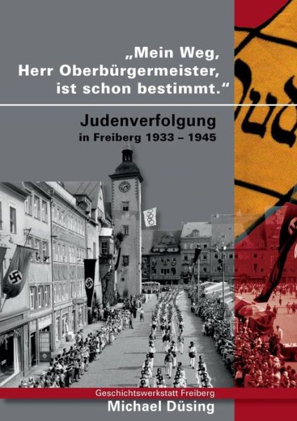 Cover for Düsing · Mein Weg, Herr Oberbürgermeister (Buch) (2019)