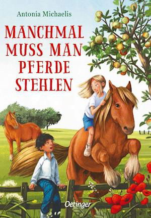 Cover for Antonia Michaelis · Manchmal muss man Pferde stehlen (Innbunden bok) (2022)