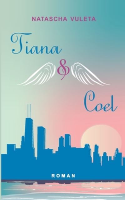 Cover for Natascha Vuleta · Tiana und Coel (Paperback Book) (2020)