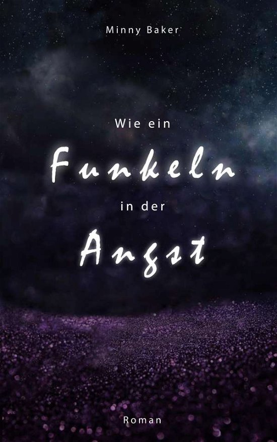 Cover for Baker · Wie ein Funkeln in der Angst (Buch) (2021)