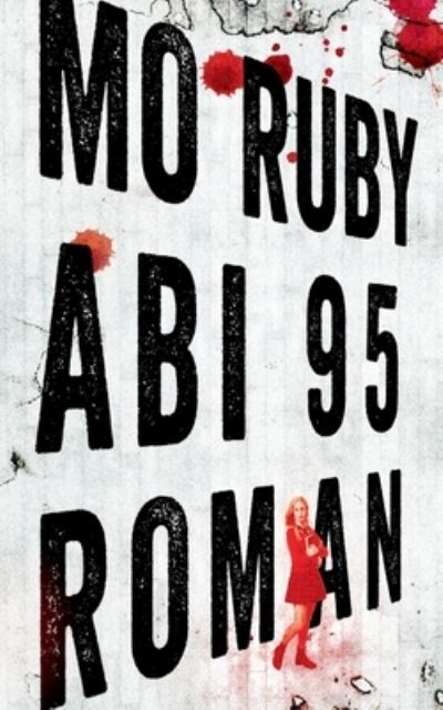 Abi 95 - Mo Ruby - Livros - Books on Demand - 9783753417288 - 20 de maio de 2021