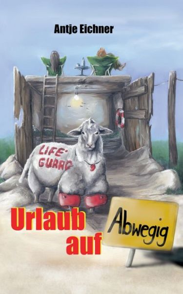 Cover for Antje Eichner · Urlaub auf Abwegig (Paperback Book) (2021)