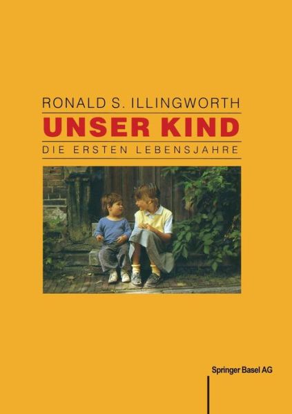 Cover for Illingworth · Unser Kind: Die Ersten Lebensjahre (Paperback Book) [Softcover Reprint of the Original 1st 1990 edition] (1990)