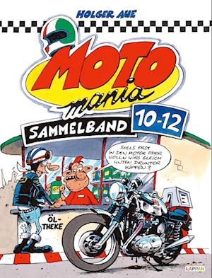 MOTOmania Sammelband 10-12 - Holger Aue - Bøger - Lappan - 9783830385288 - 28. februar 2025