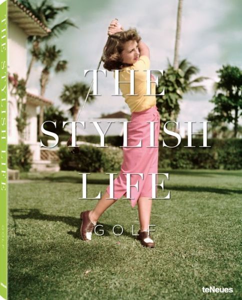 Cover for Christian Chensvold · The Stylish Life: Golf - Stylish Life (Hardcover Book) (2015)