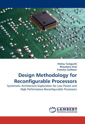 Cover for Francky Catthoor · Design Methodology for Reconfigurable Processors: Systematic Architecture Exploration for Low Power and High Performance Reconfigurable Processors (Paperback Bog) (2011)