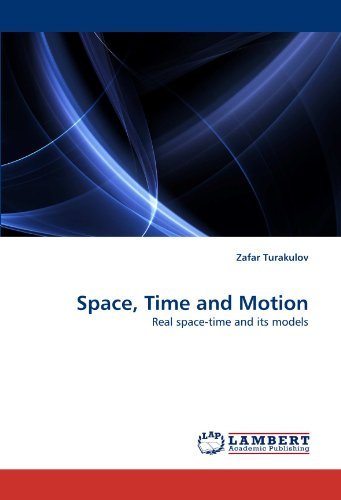 Cover for Zafar Turakulov · Space, Time and Motion: Real Space-time and Its Models (Pocketbok) (2010)
