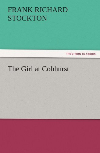 Cover for Frank Richard Stockton · The Girl at Cobhurst (Tredition Classics) (Paperback Book) (2011)