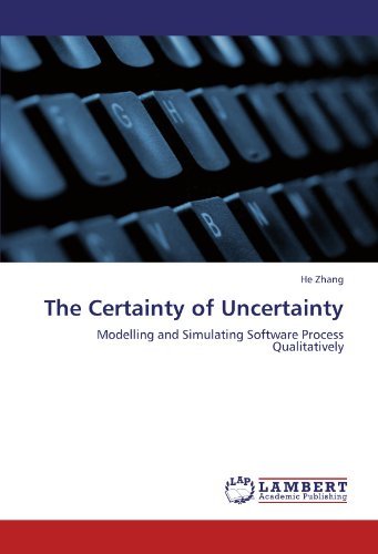 Cover for He Zhang · The Certainty of Uncertainty: Modelling and Simulating Software Process Qualitatively (Pocketbok) (2011)