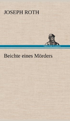 Cover for Joseph Roth · Beichte Eines Morders (Hardcover bog) [German edition] (2012)