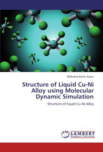 Cover for Bibhakar Banik Ripon · Structure of Liquid Cu-ni Alloy Using Molecular Dynamic Simulation (Paperback Book) (2012)