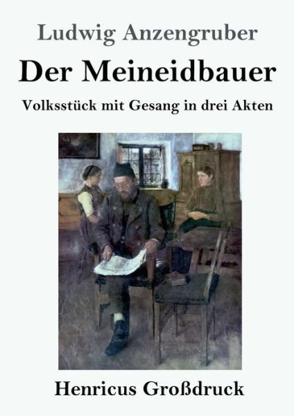 Cover for Ludwig Anzengruber · Der Meineidbauer (Grossdruck) (Paperback Book) (2019)