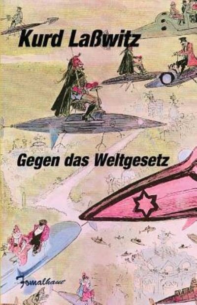 Cover for Kurd Lasswitz · Gegen das Weltgesetz (Paperback Book) (2016)