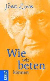 Cover for Zink · Wie wir beten können (Bok)