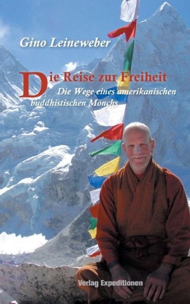 Cover for Gino Leineweber · Die Reise zur Freiheit: Die Wege eines amerikanischen buddhistischem Moenchs (Pocketbok) (2020)