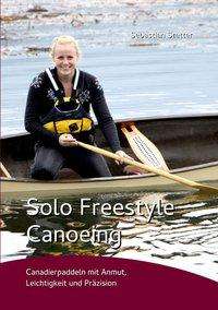 Cover for Sebastian Stetter · Solo Freestyle Canoeing (Paperback Book) (2015)