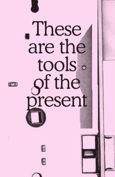 Cover for Mai Abu Eldahab · These are the tools of the present - Beirut Cairo (Paperback Book) (2017)