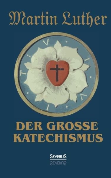 Cover for Martin Luther · Der Grosse Katechismus (Pocketbok) (2015)
