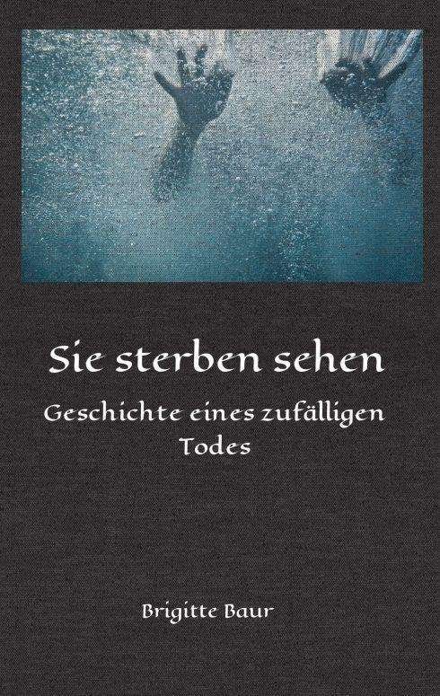 Cover for Baur · Sie sterben sehen (Book)