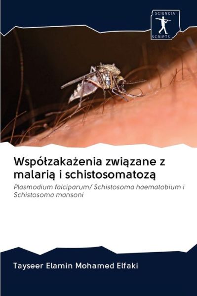Cover for Tayseer Elamin Mohamed Elfaki · Wspolzaka?enia zwi?zane z malari? i schistosomatoz? (Pocketbok) (2020)