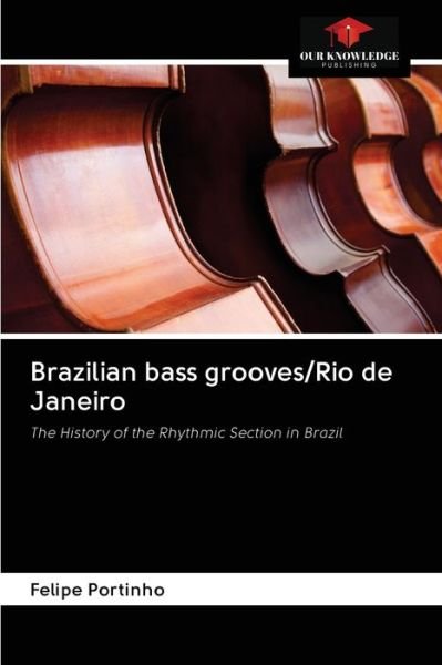 Cover for Felipe Portinho · Brazilian bass grooves / Rio de Janeiro (Paperback Book) (2020)
