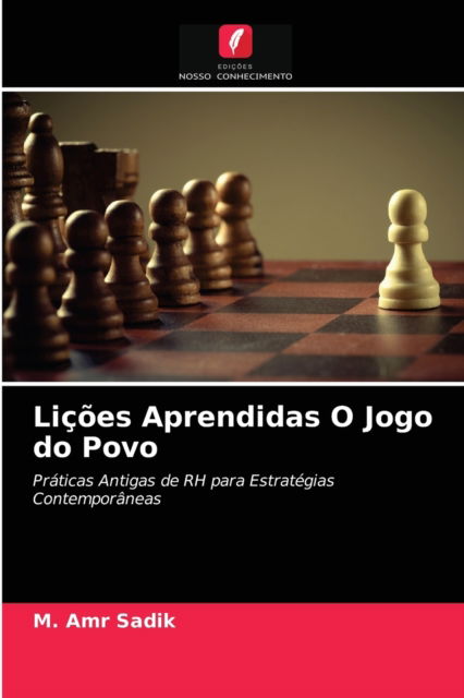 Cover for M Amr Sadik · Licoes Aprendidas O Jogo do Povo (Paperback Book) (2021)