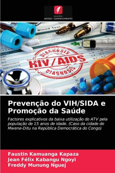 Cover for Faustin Kamuanga Kapaza · Prevencao do VIH / SIDA e Promocao da Saude (Paperback Book) (2021)