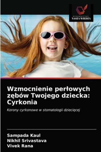 Cover for Sampada Kaul · Wzmocnienie perlowych z?bow Twojego dziecka (Paperback Book) (2021)