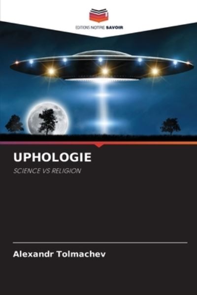 Cover for Alexandr Tolmachev · Uphologie (Paperback Book) (2021)