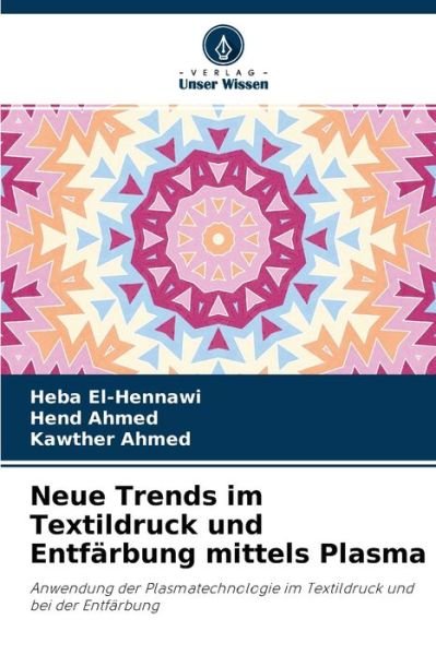 Cover for Heba El-Hennawi · Neue Trends im Textildruck und Entfarbung mittels Plasma (Pocketbok) (2021)
