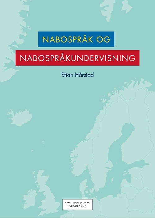 Nabospråk og nabospråkundervisning - Hårstad Stian - Books - Cappelen Damm Akademisk - 9788202480288 - January 8, 2015
