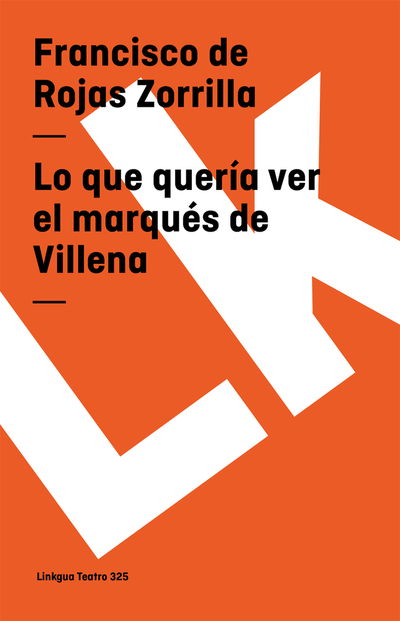 Cover for Francisco De Rojas Zorrilla · Lo Que Quería Ver El Marqués De Villena (Teatro) (Spanish Edition) (Paperback Book) [Spanish edition] (2024)