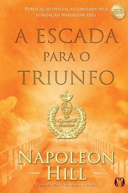 Cover for Napoleon Hill · A Escada para o Triunfo (Pocketbok) (2021)