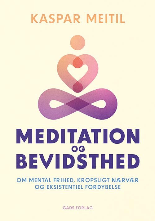 Meditation og bevidsthed - Kaspar Meitil - Bøker - Gads Forlag - 9788712075288 - 14. mai 2024
