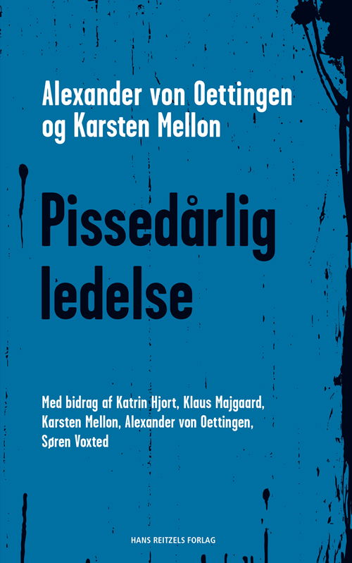 Cover for Klaus Majgaard; Alexander von Oettingen; Katrin Erna Hjort; Karsten Mellon; Søren Voxted · Pissedårlig ledelse (Book) [1º edição] (2020)